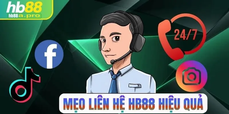 Mẹo liên hệ HB88 hiệu quả